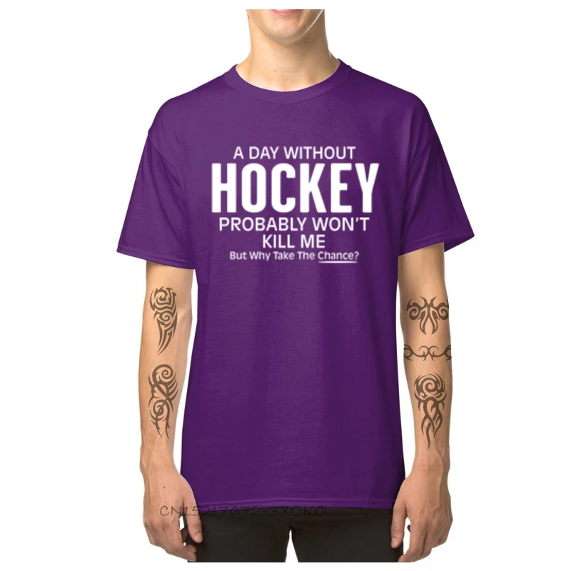 Custom Pure Cotton Men Short Sleeve Tops Shirts Funny Summer Fall Top T-shirts Europe Tops T Shirt 2018 Round Neck A Day Without Hockey Probably Wont Kill Me Bu purple