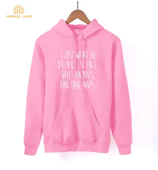 

2020 Spring Autumn Women Sweatshirts l Just Want To Drink Wine Save Animals And Take Naps Funny Women's Hoodies Adult Red Hoodie