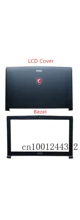 جديد الأصلي ل MSI GP62 6QG GL62 6QF GL62M GL62VR MS-16J9 LCD الخلفية أعلى غطاء الغطاء الخلفي/الجبهة الإطار الحافة(China)