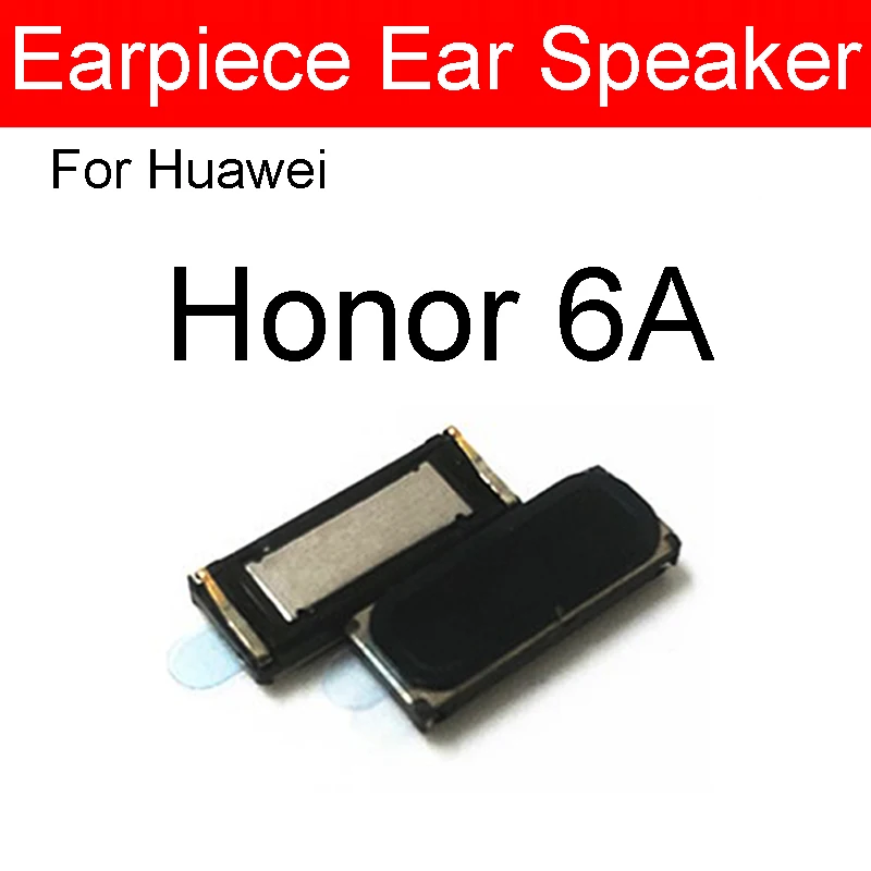 For Honor 6A Динамик для наушников для huawei Honor 5C 6C Pro 6A 6X 7A 7C 7S 7X Play, громкий динамик, приемник, громкий динамик, запасные части - Цвет: For Honor 6A