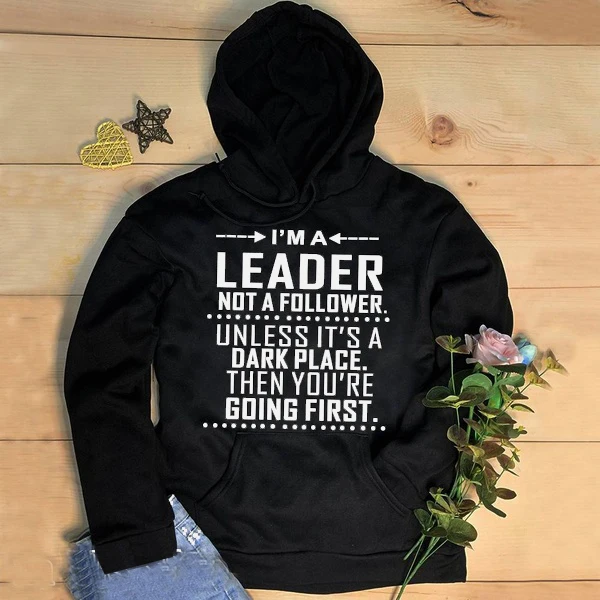 I am a leader not a follower толстовки женские модные повседневные забавные слоган tumblr вечерние хипстерские пуловеры для молодых цитат топ-L216
