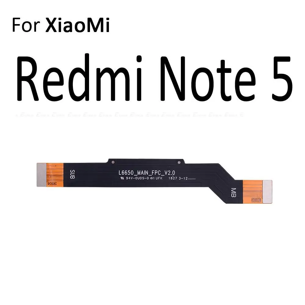 New Main Motherboard Connector LCD Display Flex Cable For XiaoMi Mi 5X 6X Redmi 5 Plus 4A 4 Pro Note 4 4X Global 5 5A