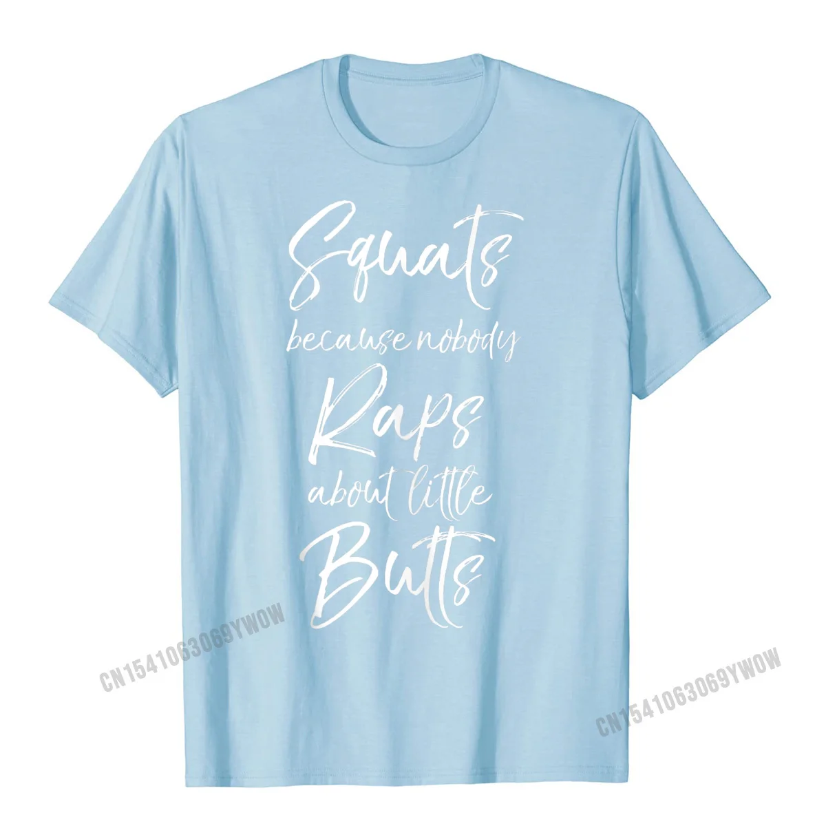 Custom Design Round Collar Tshirts Lovers Day Tees Short Sleeve for Male Plain Cotton Camisa T Shirts Drop Shipping Funny Leg Day Squats because Nobody Raps about Little Butts Tank Top__485 light