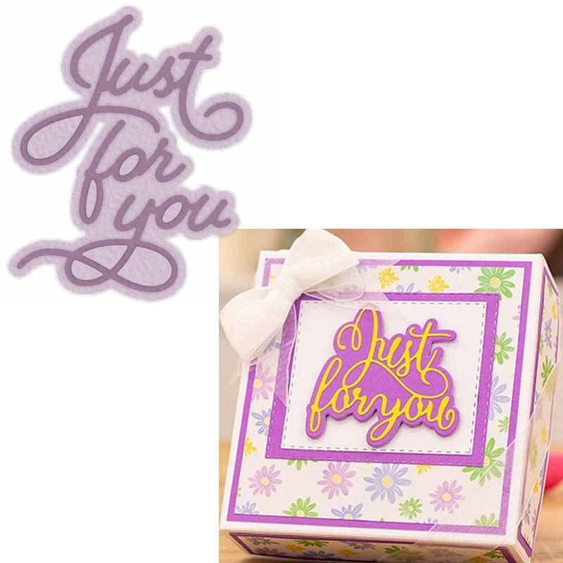 

Just For You Metal Cutting Dies Stencils Just For You Phrase Die Cuts For Card Making DIY Album Decoration Embossed Crafts Cards