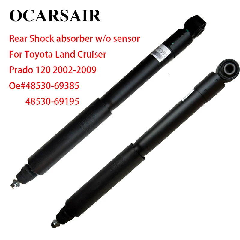 

Rear Shock Absorbers without sensor Fit for Toyota Land Cruiser Prado 120 2002-2009 Part No#48530-69385 48530-69195 48530-69355