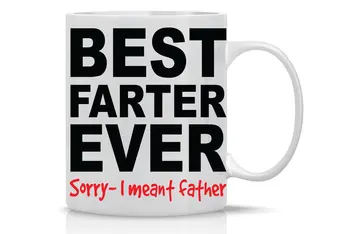 

11OZ Coffee Mug Best Farter Ever Sorry I Meant Father Funny Dad Mug Perfect Gift