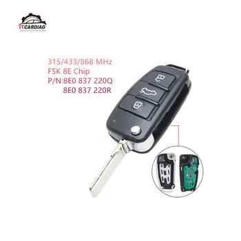 

8E0837220Q 315/433/868MHz with 8E Electronic Chip car alarm for Audi A6L Q7 FSK model Flip 3 Button Remote Car Key Fob