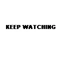 Keep Watching Factory Store