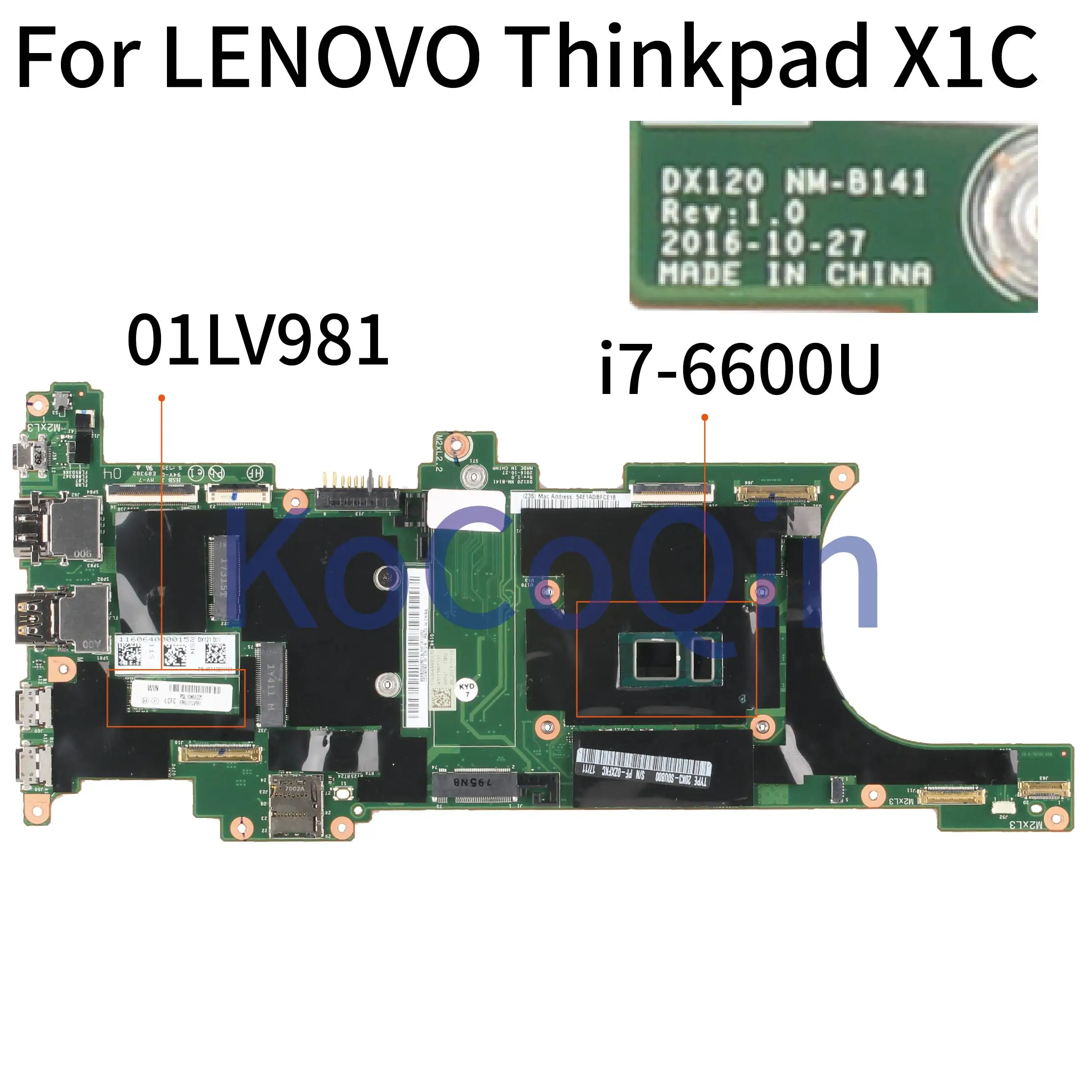 

KoCoQin Laptop motherboard For LENOVO Thinkpad X1C I7-6600U 16GB Ram Mainboard DX120 NM-B141 01LV981 SR2F1 CPU