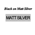 Black on matt silver