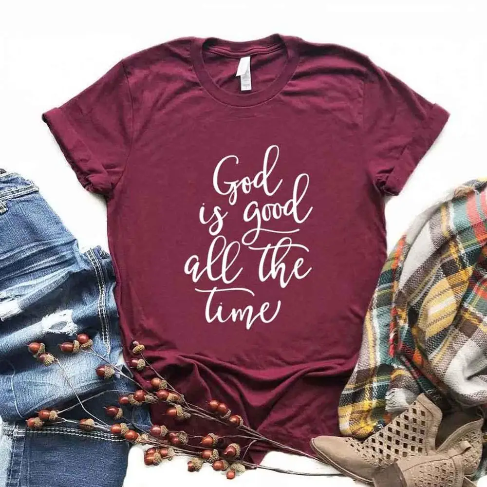 God is Good all the Time, женская футболка с принтом, смешные изделия из хлопка, футболка, подарок для леди Юн, топ, футболка для девочек, 6 цветов, Прямая поставка, A-18