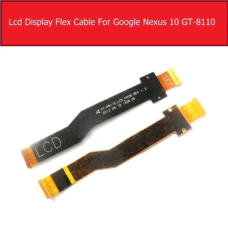 Genuine Display Lcd Schermo Del Cavo Della Flessione Per Samsung Google Nexus 10 Gt-8110 Pannello Lcd Fpc Connettore Flex Ribbon Parti Di Ricambio