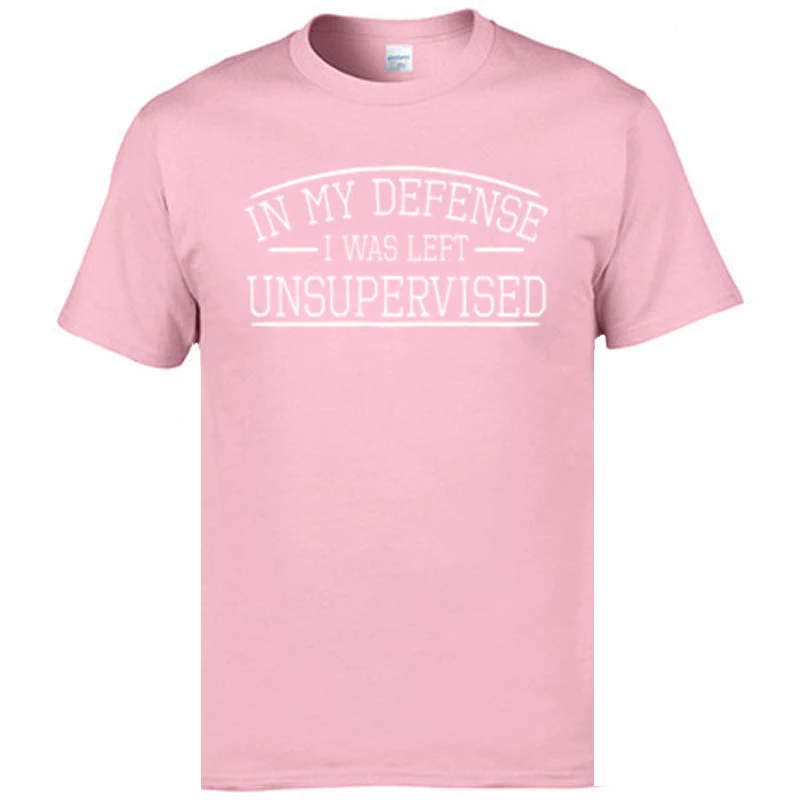 Newest Youth Tees Summer Funny T Shirts Pure Cotton Short Sleeve Crazy Tops Shirts O Neck Top Quality In My Defense I Was Left Unsupervised-1830 pink