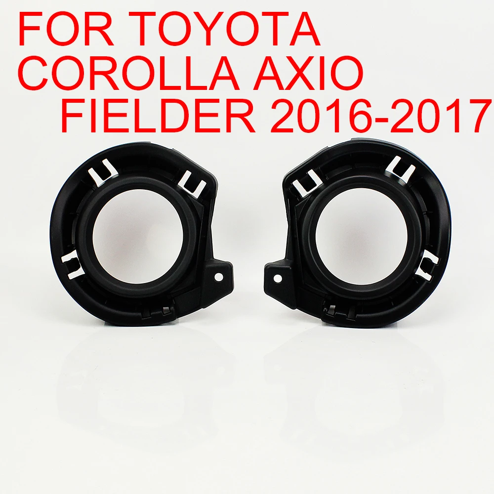 

For Toyota Corolla Axio Fielder 2016 - 2017 Front Bumper Fog Light Bezel Frame Trim Cover / 1Pair Driver & Passenger Side
