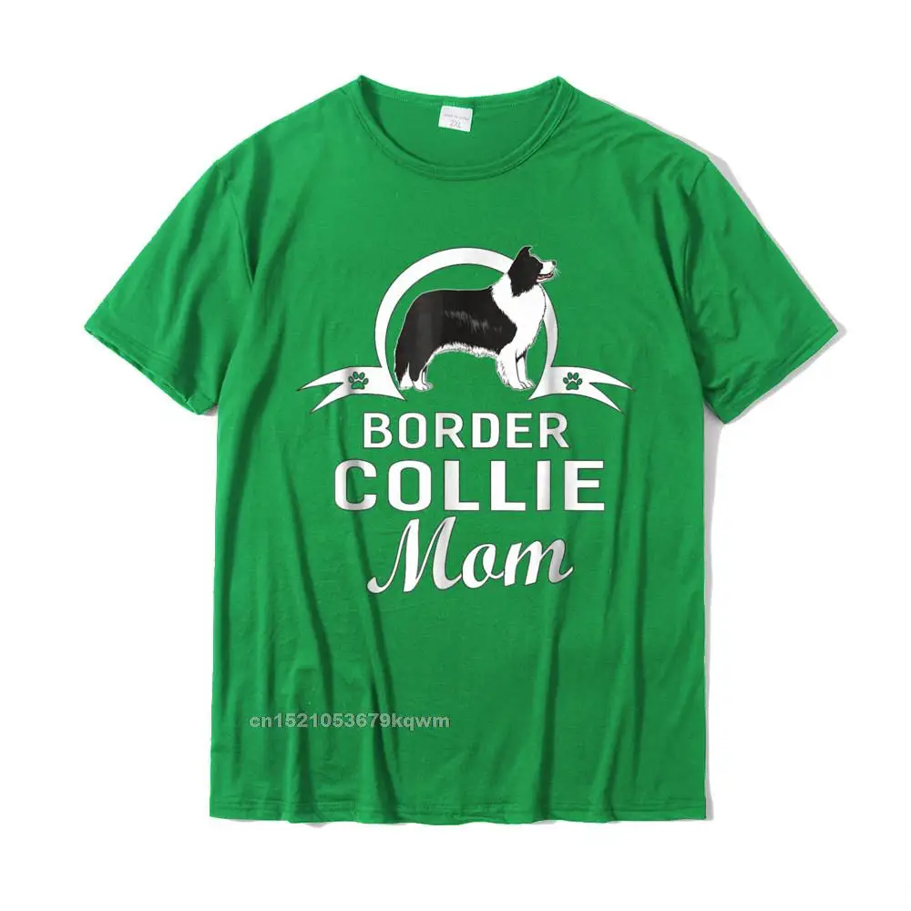 Normal Tops T Shirt Funny O-Neck Printing Short Sleeve All Cotton Youth T Shirt Unique Tee Shirts Free Shipping Border Collie Dog Mom Dogs Owner T-Shirt For Women Gifts__5062 green