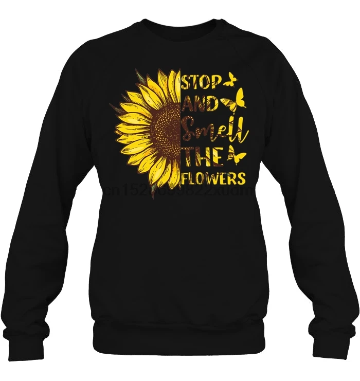 Men Hoodie Stop And Smell The Flowers Sunflower Version Women Streetwear |
