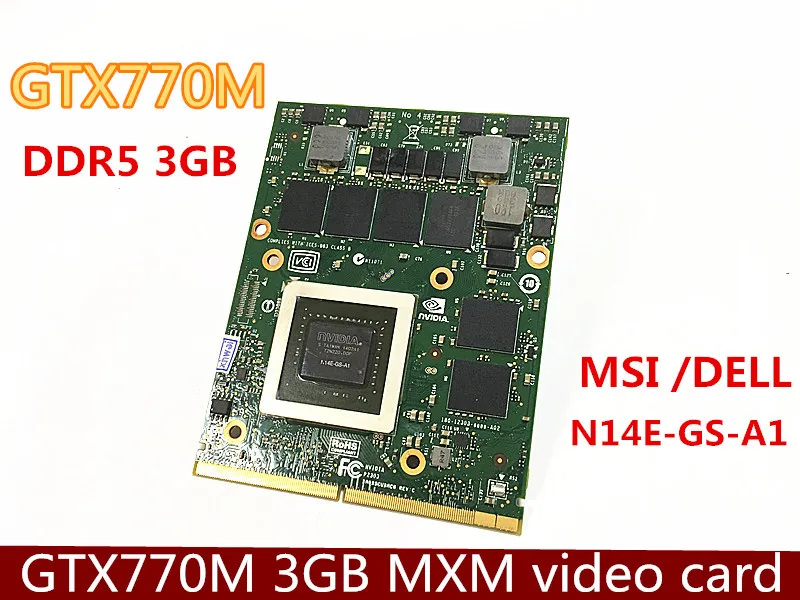 Оригинальный GTX770M GTX 770M N14E-GS-A1 DDR5 MXM3.0 3G для видеокарты MSI / DELL | Компьютеры и офис
