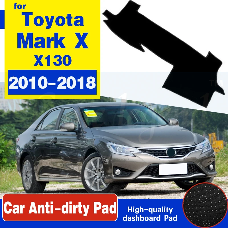 For Toyota Mark X X130 130 2010~2018 Anti Slip Mat Dashboard Dash 