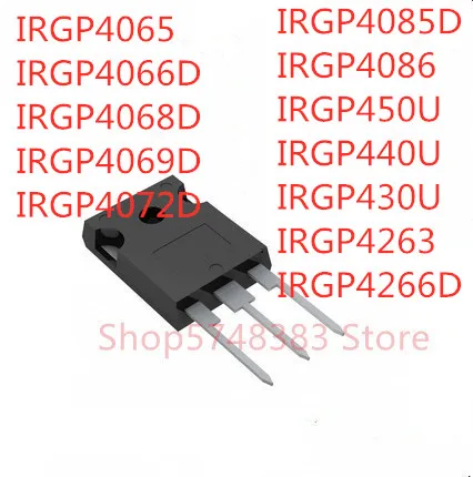 10 шт. IRGP4065 IRGP4066D IRGP4068D IRGP4069D IRGP4072D IRGP4085D IRGP4086 IRGP450U IRGP440U IRGP430U IRGP4263 IRGP4266D TO-247 |