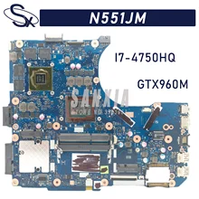 

N551JM original motherboard for ASUS G58JW N551JW G551J G551JW N551JM N551JK N551J notebook motherboard with I7-4750HQ GTX960M