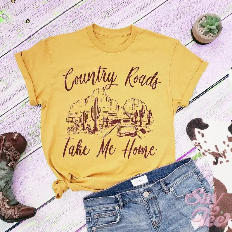 Country Roads Take Me Home Shirt Country Music Shirt Country Girl Shirt