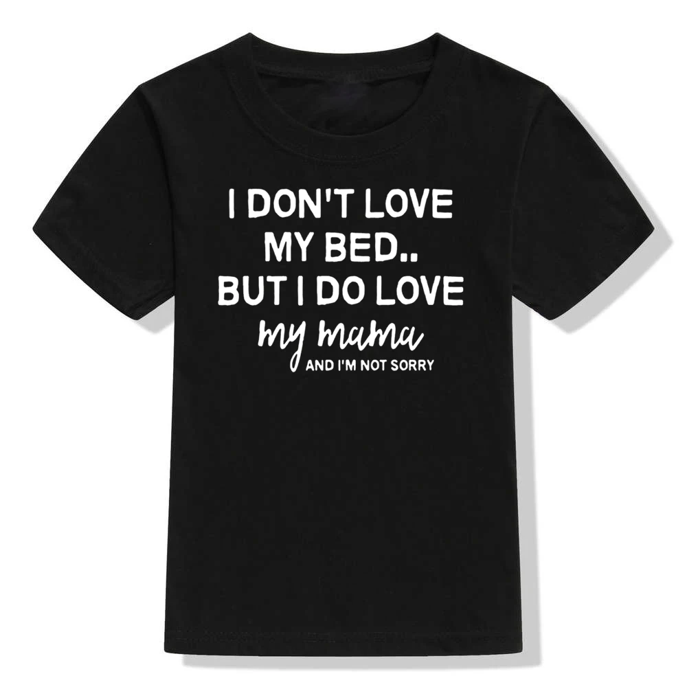 Футболки с надписью «I Don't Love My Baby But I Do Love My Mama» Детская забавная футболка с короткими рукавами модные повседневные футболки для мальчиков и девочек