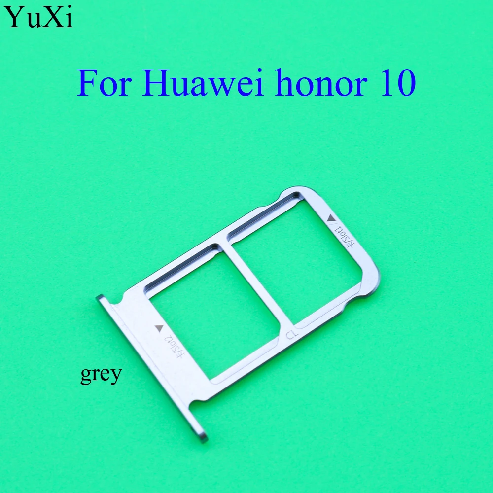 YuXi для huawei Honor 10 лоток считывающего устройства держатель Слот заменитель адаптера синий черный серый зеленый цвет