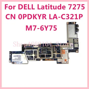 

CN 0PDKYR 0PDKYR PDKYR Laptop motherboard For DELL Latitude 7275 M7-6Y75 Notebook Mainboard LA-C321P 100%Tested Working Well