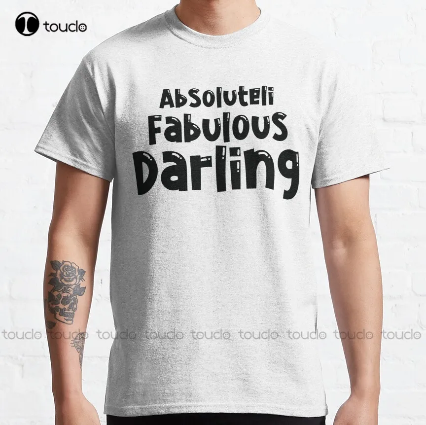 Absolutely Fabulous Darling Classic T Shirt Pride Shirt Custom Aldult