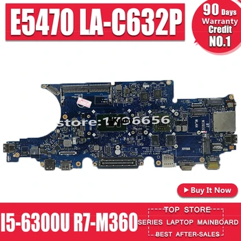

E5470 5470 Motherboard For DELL CN-0XJJ0C 0XJJ0C XJJ0C LA-C632P Laptop motherboard E5470 5470 Mainboard i5-6300U R7-M360
