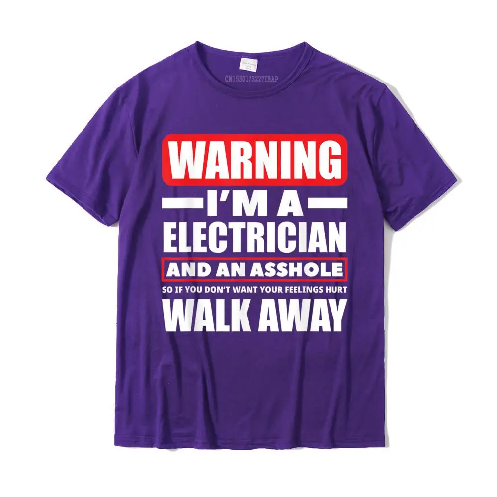 Crazy T Shirts Short Sleeve Custom Dominant Men Fall Tops Tees Custom Tops & Tees Round Neck Cotton Fabric Wholesale Warning I'm A Electrician Asshole - Electrician Gift T-Shirt__36437 purple