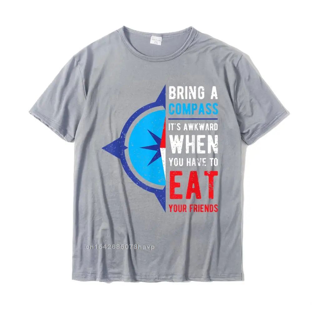 Casual Design Comics Short Sleeve Summer Fall Tops & Tees New Arrival Crewneck 100% Cotton Tops T Shirt Men's Tshirts Bring A Compass Its Awkward When You Eat Friends Hiking T-Shirt__2522. grey