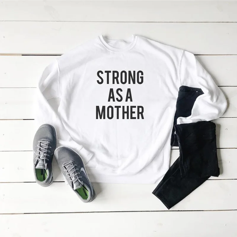 Strong As A Mother/Женская толстовка, толстовки "для мам", Женский Повседневный пуловер с длинными рукавами, толстовка для бега и материнства, женская одежда - Цвет: white