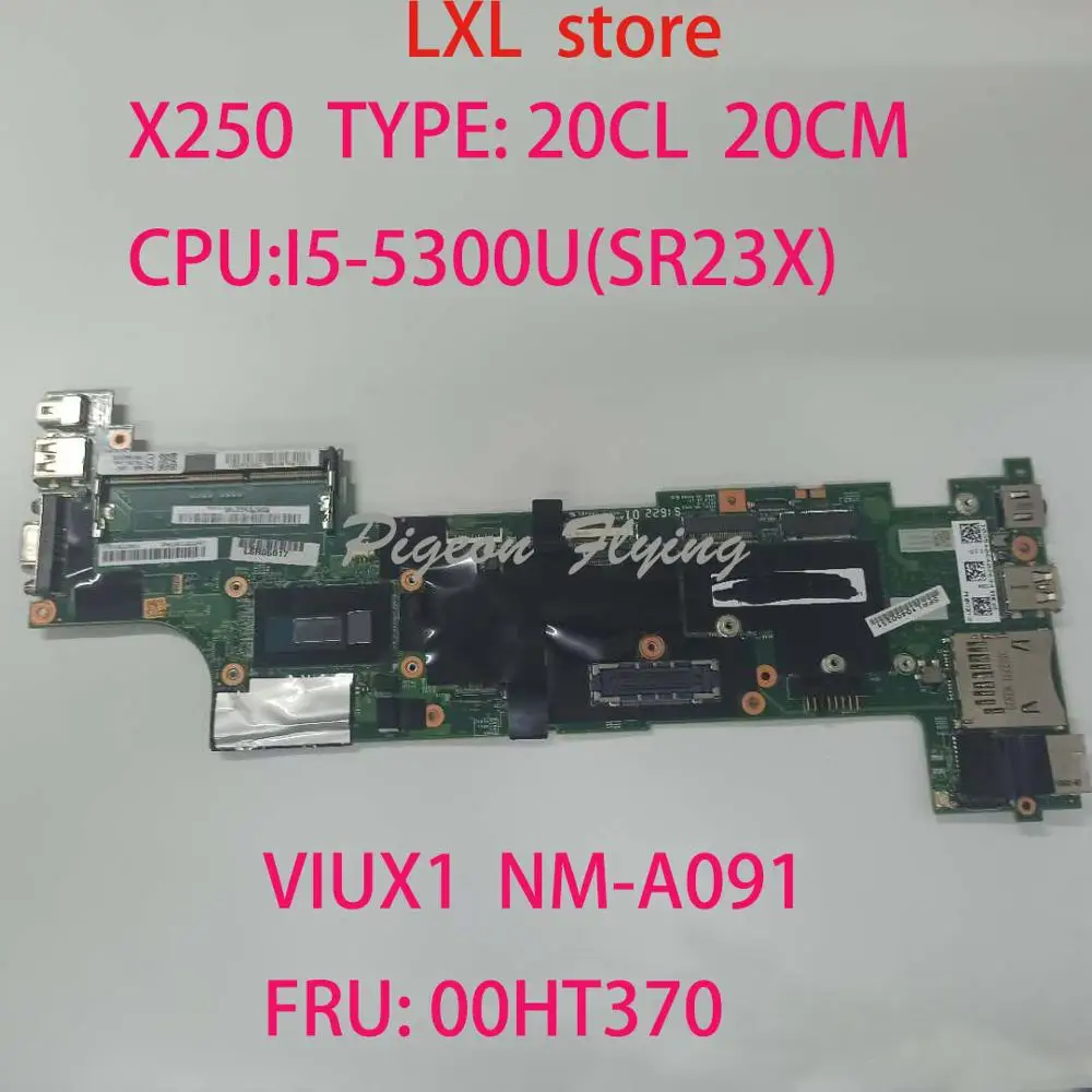 Материнская плата X250 для ноутбука Thinkpad 20cCL 20 см VIUX1 NM A091 FRU 00HT370 I5 5300U DDR3 100% ТЕСТ