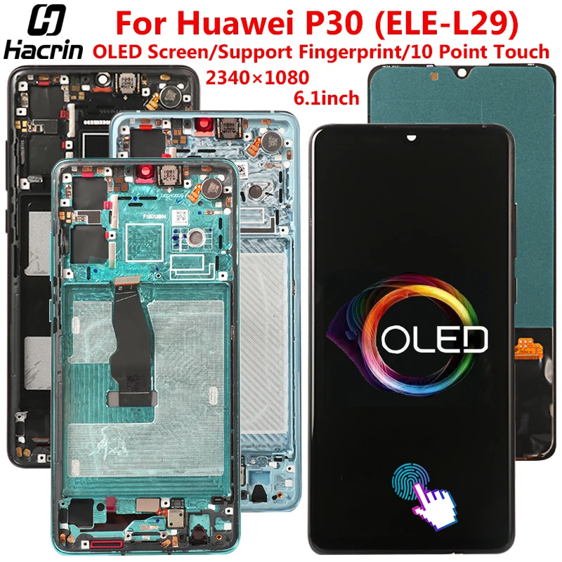 

OLED Screen For Huawei P30 ELE-L29 LCD Display Touch Screen Digitizer Assembly Replacement Display For Huawei P30 LCD Screen