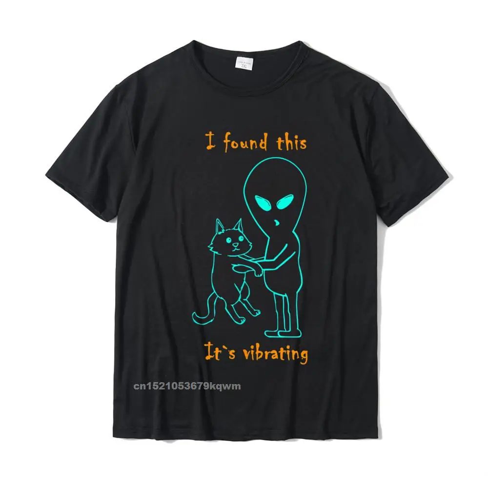 Printed Leisure VALENTINE DAY All Cotton Crewneck Men Tops Shirt Birthday Tshirts Wholesale Short Sleeve T Shirts Funny Alien and Cat Gift - I Found This - Its Vibrating T-Shirt__4485 black