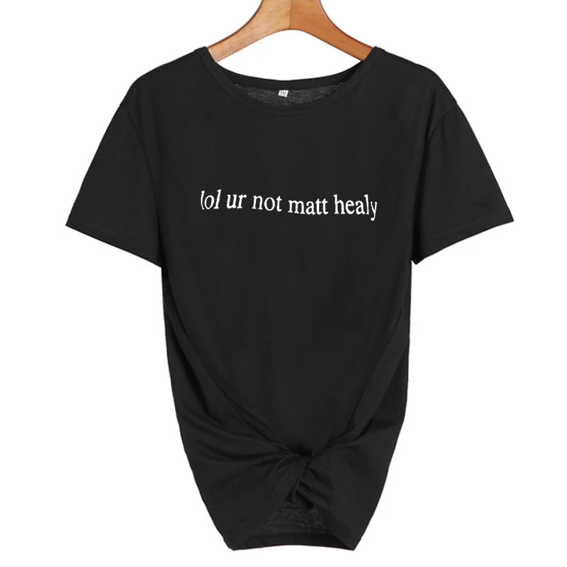 Lol your not matt healy футболка классная tumblr хипстер женская панк рок уличная мода черная