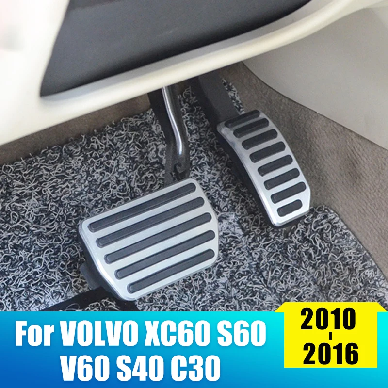 

Stainless Steel+Rubber Car Accelerator pedal Brake pedal Cover For VOLVO XC60 S60 V60 S40 C30 S60L 2010-2012 2013 2014 2015 2016