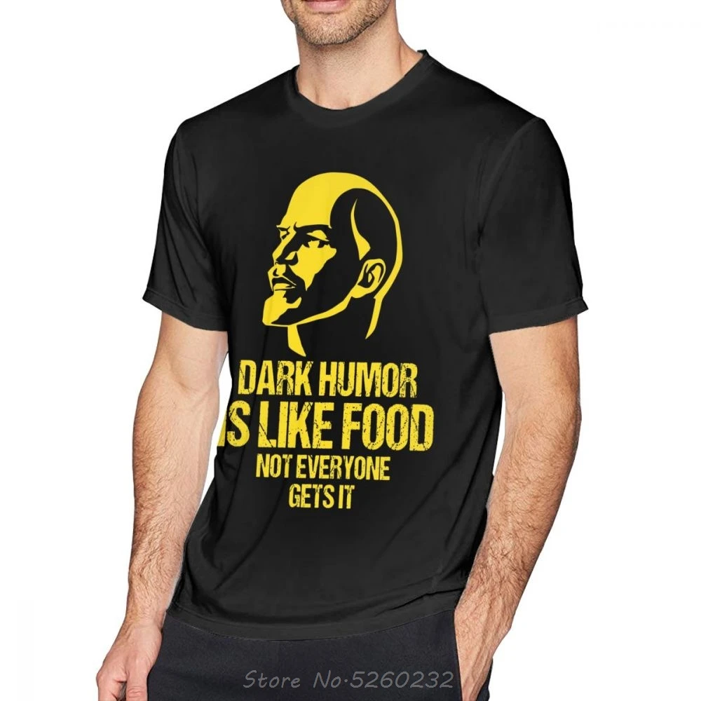 Футболка с принтом Lenin Dark Humor Is Like Food Not All Get It хлопковая забавная Мужская футболка
