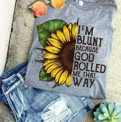 Sunflower Im Blunt потому что Бог закатил меня путь женская футболка спорт