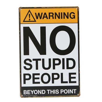 

STOCK Retro No Stupid People Tin Sign Metal Plaque Bar Pub Wall Decoration