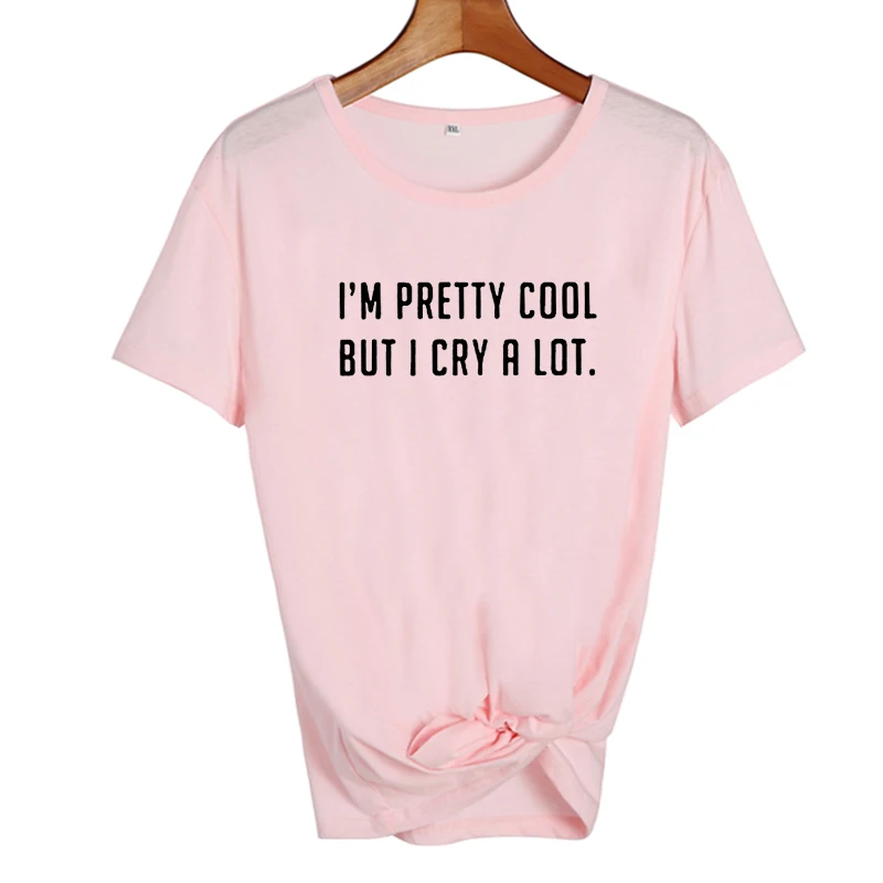 Футболка с надписью «I'm Pretty Cool But I Cry A Lot», смешная хипстерская футболка с надписью Tumblr, модные женские топы в стиле панк Харадзюку, размер S-XXL