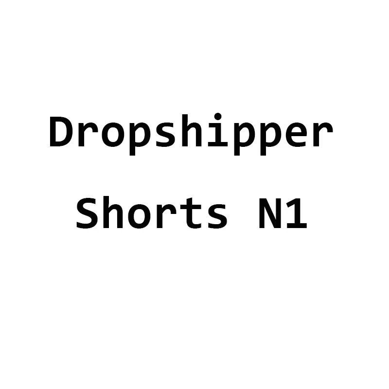 Dropshipper Shorts N1
