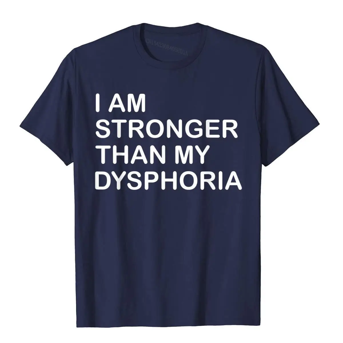 Stronger than my Dysphoria - Nonbinary Trans LGBTQ - Gift T-Shirt__B6998navy