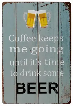 

Coffee Keeps Me Going Until It's Time to Drink Some Beer Vintage Metal Tin Sign Home Plaque Poster Wall Art Pub Bar Decor 12 X 8