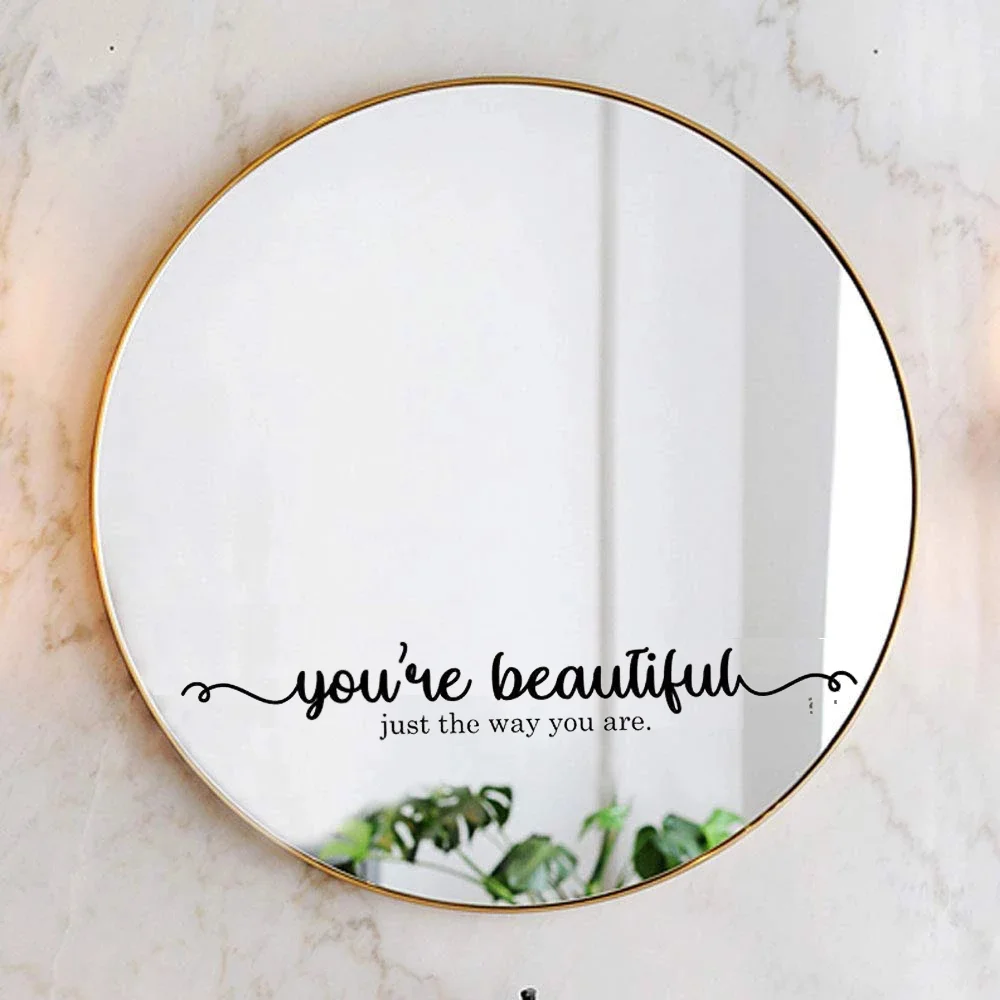 You're Beautiful Just the Way You Are quote Mirror Decal mirror Sticker bathroom decor