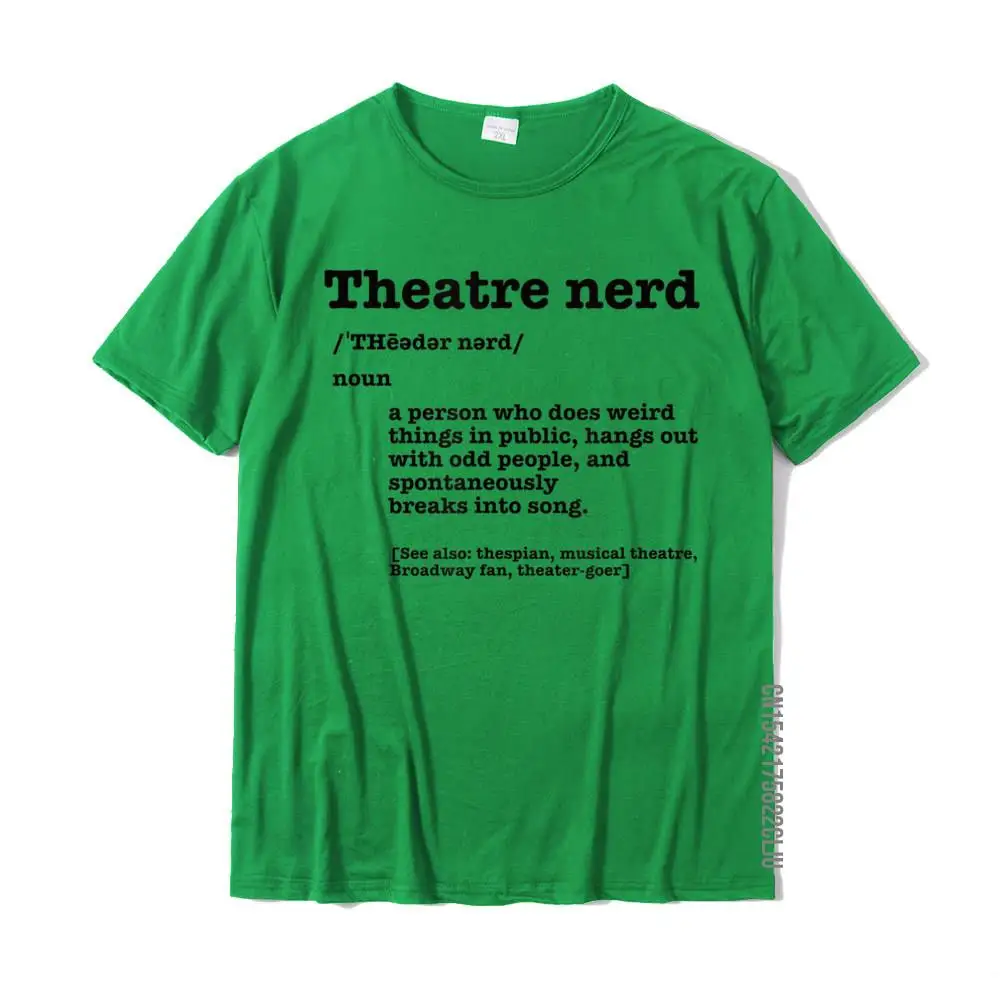 Leisure Prevalent Men Top T-shirts O-Neck Short Sleeve All Cotton Tops Tees Camisa T Shirt Drop Shipping Funny Theatre Nerd Definition Musical Theater Broadway Fan T-Shirt__33679 green