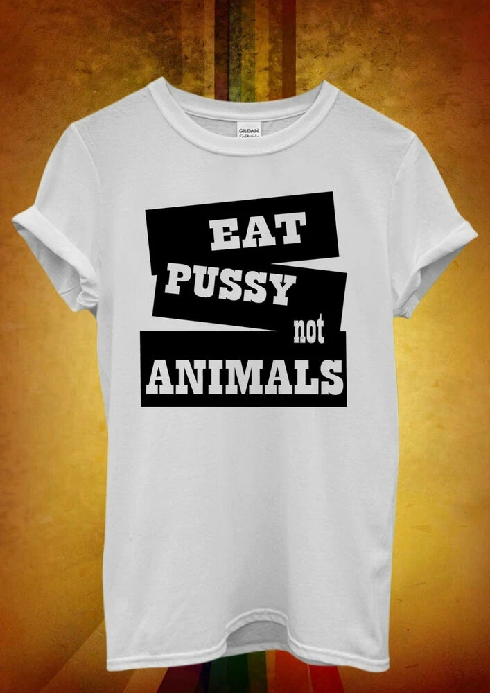 Eat Pussy Not Animals классные хипстерские Для мужчин женщин в стиле &quotунисекс майка топ