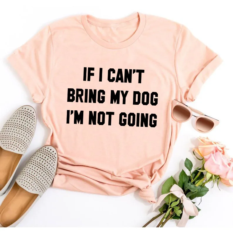 IF-I-CAN-T-BRING-MY-DOG-I-M-NOT-GOING-Letter-T-Shirt-Crewneck-Funny (12)