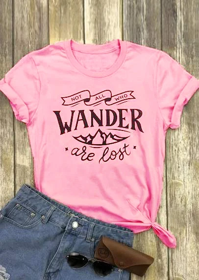 Not All Who Wander Are Lost T-Shirt